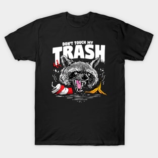 Funny Don't Touch My Trash Raccoon Live Ugly Fake your death T-Shirt